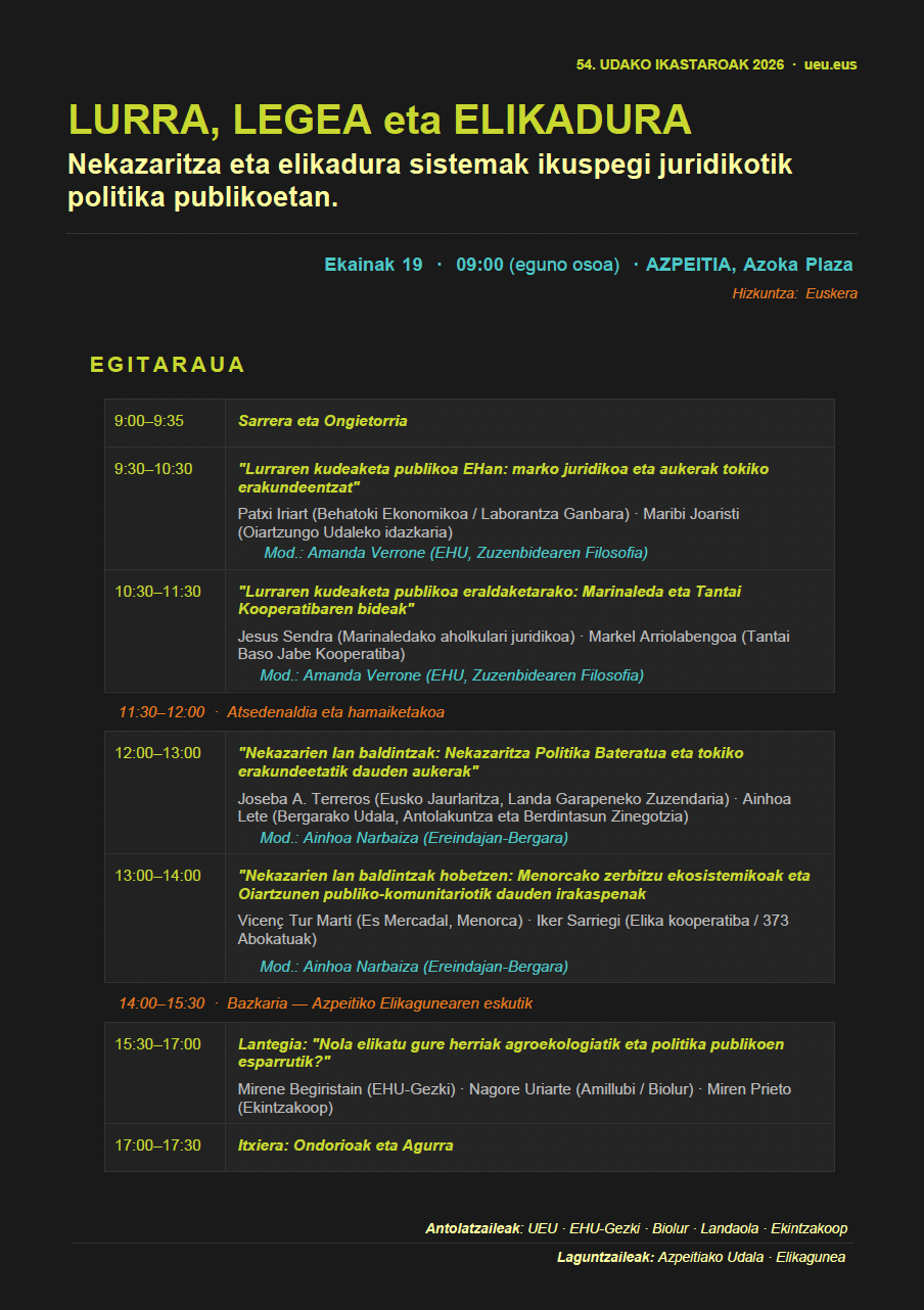 "Lurra, legea eta elikadura" ikastaroko programa. Hemen ere ikus daiteke: https://www.ueu.eus/jarduera-akademikoa/2333-lurra-legea-eta-elikadura-nekazaritza-eta-elikadura-sistema-ikuspegi-juridikotik-politika-publikoetan