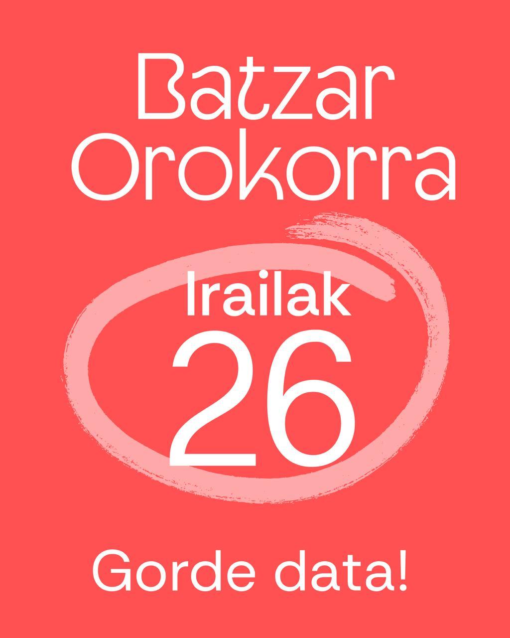 Batzar Orokorra
Irailak 26
Gorde Data!

Kartela kolore gorrian eta letra txuriak. Irailak 26 trazo txuri batek inguratzen du.